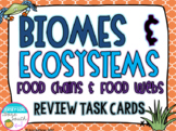 Ecosystems Biomes Food Chains and Food Webs Review Task Ca