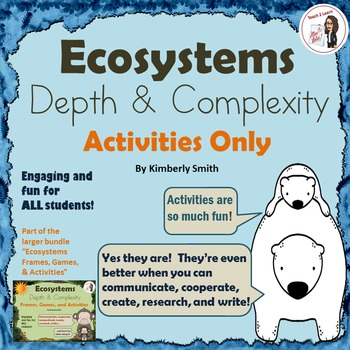 Preview of Ecosystems Depth and Complexity Activities Only