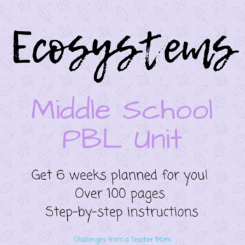 Preview of Ecosystems Project Unit for Middle School