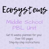 Ecosystems Project Unit for Middle School