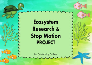 Ecosystems Stop Motion Animation Project By Outstanding Outliers