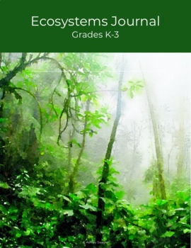 Preview of Ecosystems Student Journal (K-3)