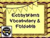 Ecosystems Vocabulary PowerPoint and Foldables