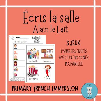Preview of Écris la Salle - Alain le Lait ** 3 Jeux ** Primary French Immersion