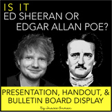 Ed Sheeran or Edgar Allan Poe Interactive Bulletin Board, Presentation, & Quiz