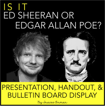 Preview of Ed Sheeran or Edgar Allan Poe Interactive Bulletin Board, Presentation, & Quiz