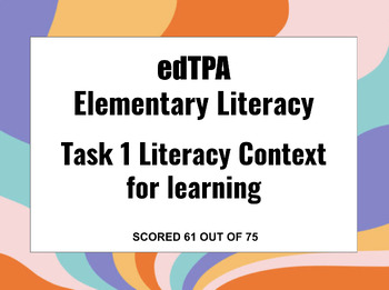 Preview of EdTPA: Elementary Literacy Task 1 Context for Learning 