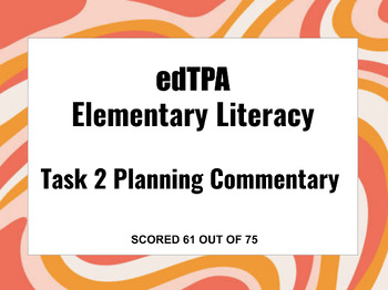 Preview of EdTPA Elementary Literacy Task 2 Instruction Commentary 