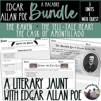 Edgar Allan Poe Unit Bundle! The Raven, Tell-Tale Heart, Amontillado, Web Quest