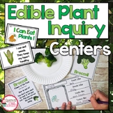 Parts of Plants Inquiry Science Centers | Edible Plants Lab