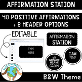 Editable Affirmation Station | Black & White Theme | SEL |