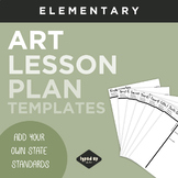 Editable Art Lesson Plan Templates | ELEMENTARY K-6 | add 
