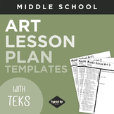 Editable Art Lesson Plan Templates - With TEKS | MIDDLE SCHOOL
