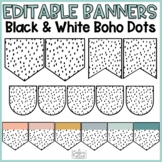 Editable Banners | Black and White Boho Dots Editable Bunting