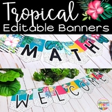 Editable Banners Tropical Classroom Decor