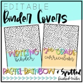 Editable Binder Covers | Pastel Rainbow & Spotted