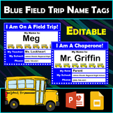 Editable Blue Field Trip Name Tags for Students & Chaperon