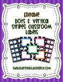 Editable Classroom Labels: Dots and Vertical Stripes