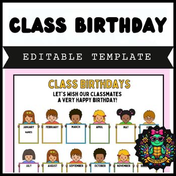 Preview of Editable Colorful Engaging Class Birthdays Chart for Teachers Students Class