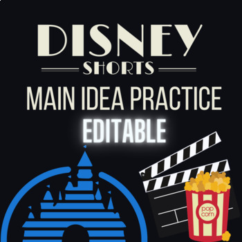 Preview of Editable- Disney Short Films MAIN IDEA Practice- (With Video Links!)