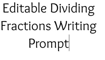 Preview of Editable Dividing Fractions Writing Prompt