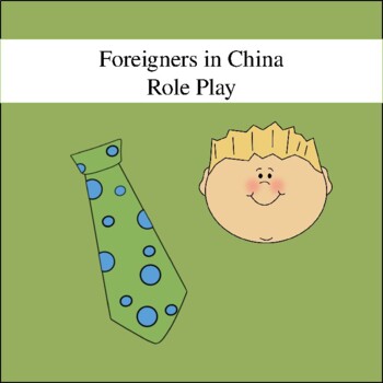 Preview of Editable Foreigners in China Role Play (World Languages/Drama)