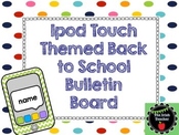 Back to School Bulletin Board EDITABLE Ipod Touch/Iphone Themed