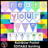 Editable Letter Bunting - Rainbow Pastel