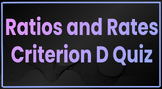 Editable MYP Math Criterion D Ratios and Rates Quiz (2 versions)