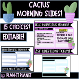Editable Morning Meeting Slides!  Cactus!  15 Choices!