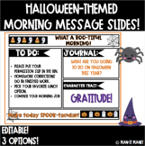Editable Good Morning Slides!  Halloween Theme!