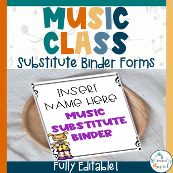 Preview of Editable Music Class Substitute Binder Forms | Music Teacher Sub Binder