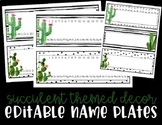 Editable Name Plates - Cactus - Succulent - Classroom Decor
