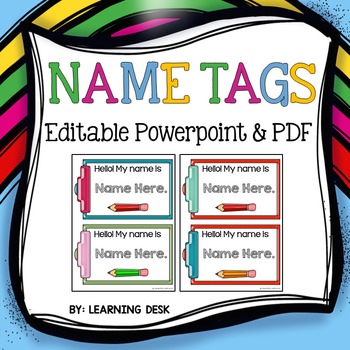 Editable Name Tags (Includes PPT and PDF files) by Learning Desk