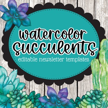 Editable Newsletters | Parent Communication | Watercolor Succulents Theme