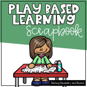 Preview of Communicating Play Based Learning to Parents Scrapbook