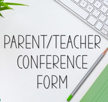 Preview of Editable Parent/Teacher Conference Form