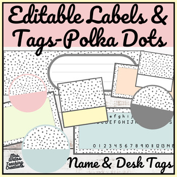 Preview of Back To School Editable Polka Dot Class Decor Labels & Name Tags