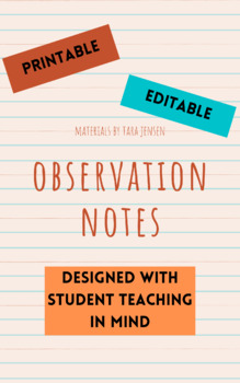 Preview of Editable & Printable Observation Notes Template - perfect for student teachers!