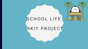 Preview of Editable School Life Skit Project (World Languages)