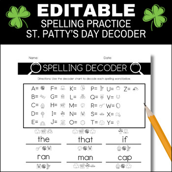 Preview of Editable Spelling Practice St. Patty's Day Decoder, Editable Spelling List
