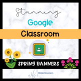 Editable Spring Themed Google Classroom Banners