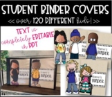 Student Binder Covers OVER 120 KID OPTIONS *Editable Text*