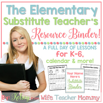 Preview of Editable Substitute Teacher Binder | Elementary Substitute Teacher | K-6 Lessons