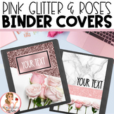 Editable Teacher Binder Covers | Pink Glitter & Roses Bind