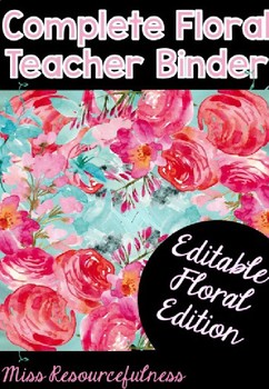 Preview of Complete Editable Teacher's Binder - Floral Edition