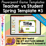 Editable Teacher vs Student Game Spring Template #3