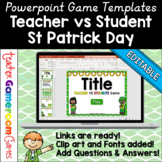 Editable Teacher vs Student Game St. Patrick's Day Template #1