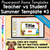 Editable Teacher vs Student Game Summer Template #3