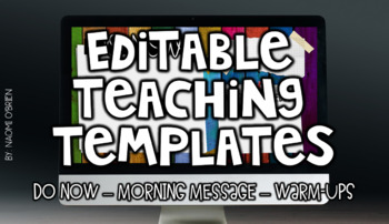 Preview of Editable Teaching Templates (Do Now, Warm-Up, Morning Message)